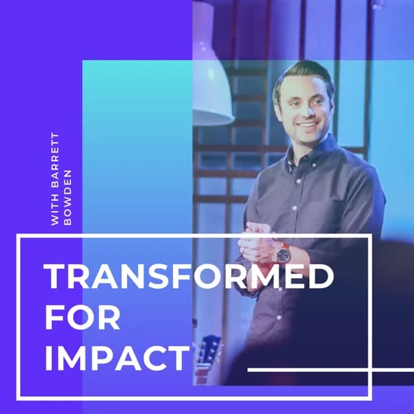 Cover art for Transformed for Impact with Barrett Bowden
