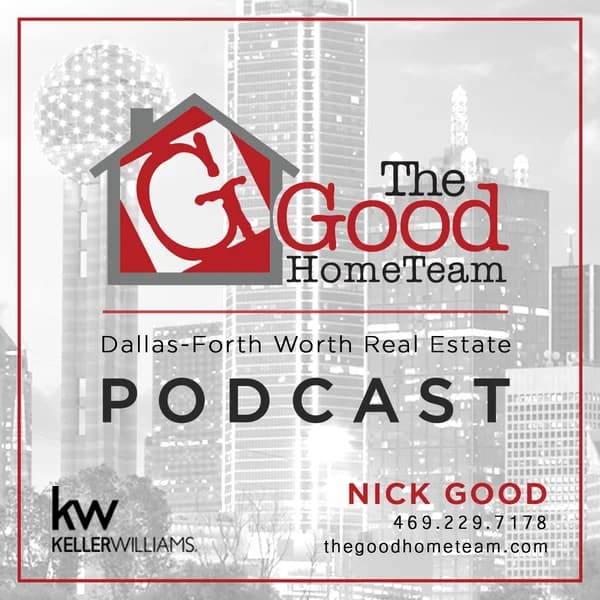 Cover art for Dallas-Fort Worth Real Estate Podcast with The Good Home Team