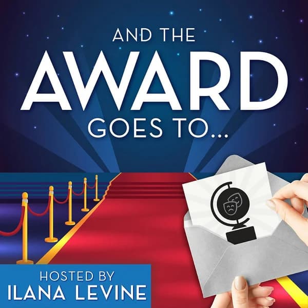 Cover art for And the Award Goes To... Hosted by Ilana Levine