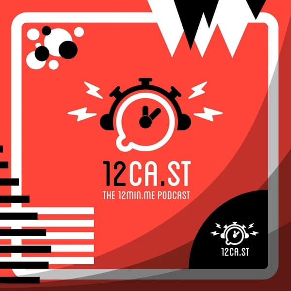 Cover art for 12CA.ST | The 12MIN.ME Podcast