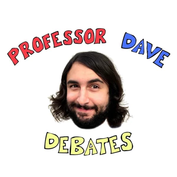 Cover art for Professor Dave Debates