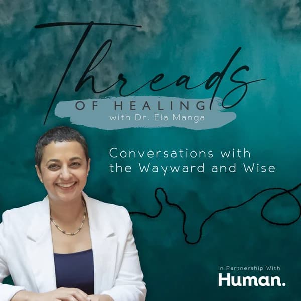 Cover art for Threads of Healing - With Dr. Ela Manga