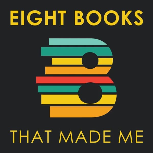 Cover art for Eight Books That Made Me