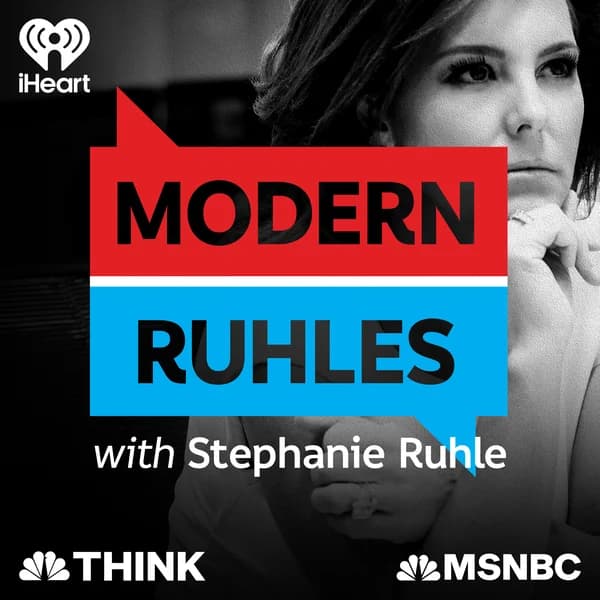 Cover art for Modern Ruhles with Stephanie Ruhle: Compelling Conversations in Culturally Complicated Times