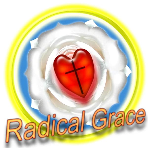 Cover art for Radical Grace/The Lutheran Difference