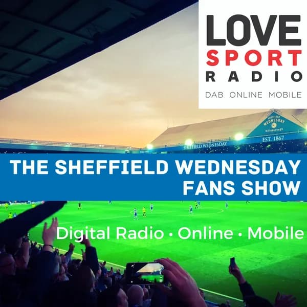 Cover art for Sheffield Wednesday Fans Show on Love Sport