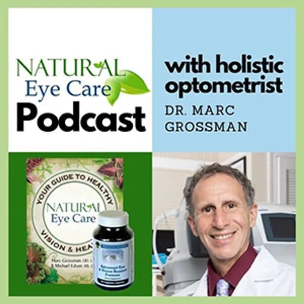 Cover art for Natural Eye Care with Dr. Marc Grossman, Holistic Optometrist