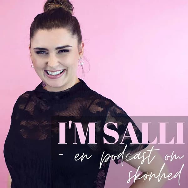 Cover art for I'm Salli - en podcast om skønhed
