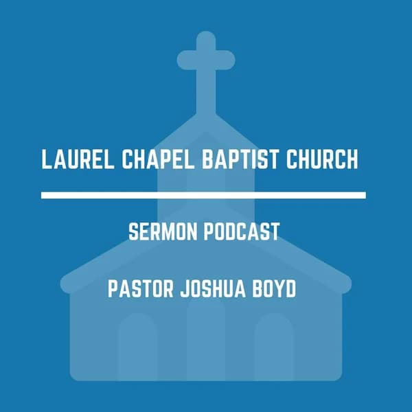 Cover art for Laurel Chapel Baptist Church Sermon Podcast
