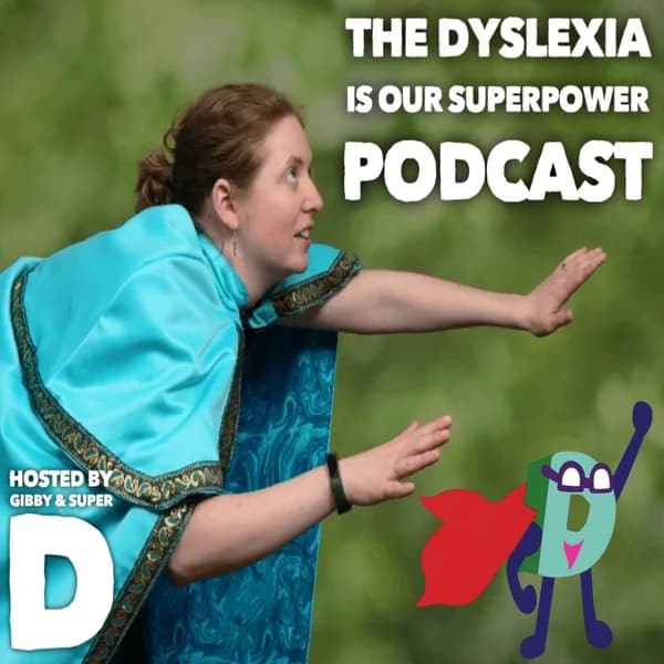 Cover art for Dyslexia Is Our Superpower Podcast