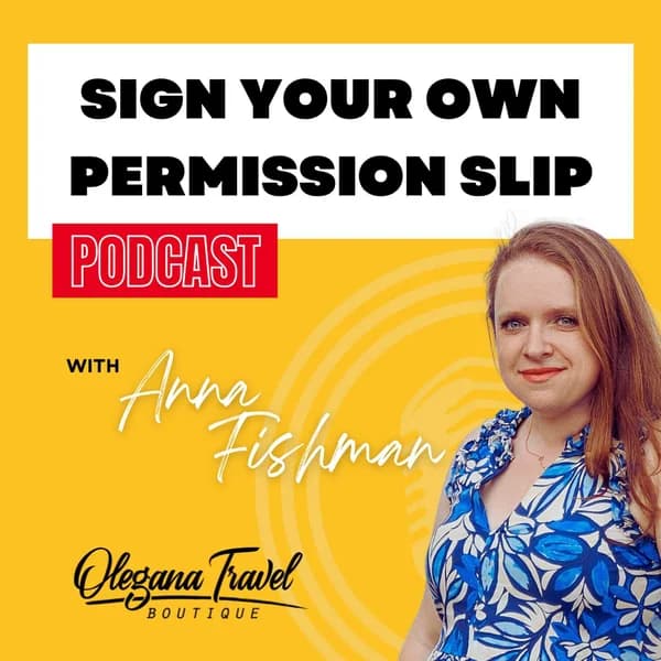 Cover art for Olegana Travel Boutique: SIGN YOUR OWN PERMISSION SLIP PODCAST