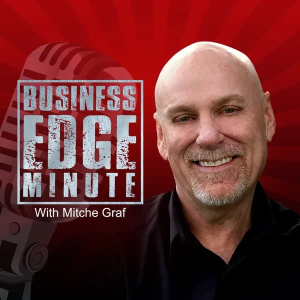 Cover art for The Business Edge Minute with Mitche Graf