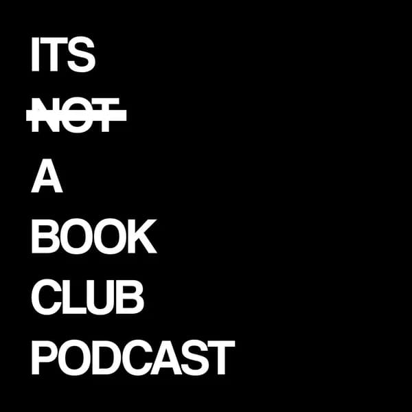 Cover art for It's Not A Book Club Podcast
