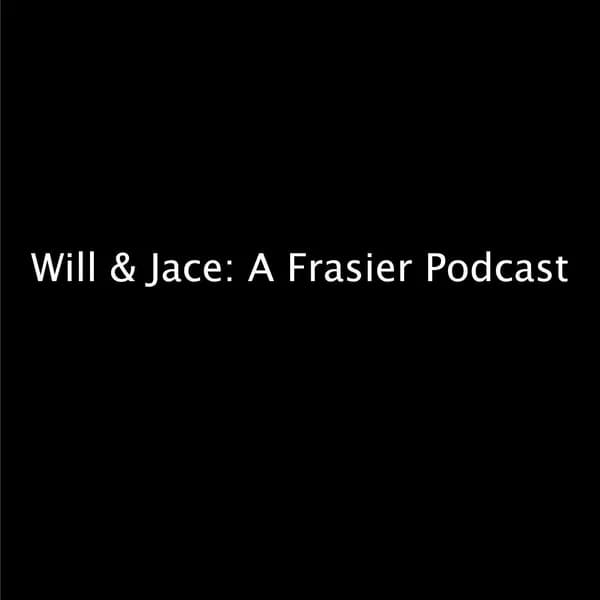 Cover art for Will & Jace: A Frasier Podcast