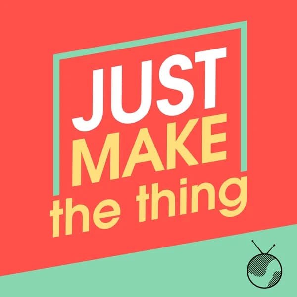 Cover art for Just Make The Thing