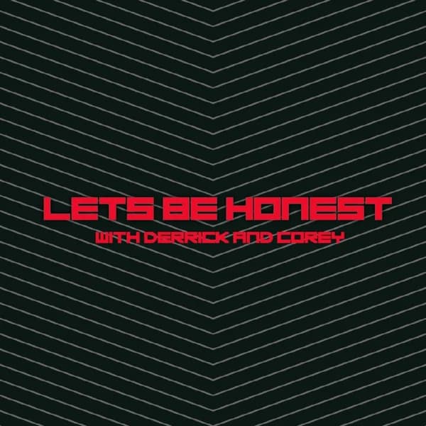 Cover art for Let's Be Honest With Derrick & Corey
