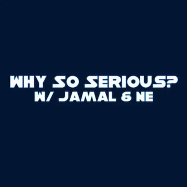 Cover art for Why So Serious? w/ Jamal & Ne