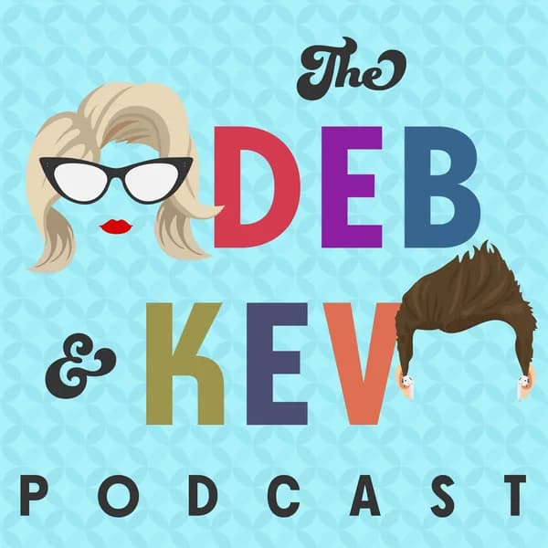 Cover art for Deb & Kev Pod