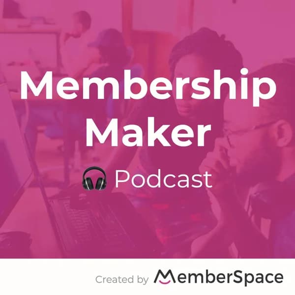 Cover art for Membership Maker - How to Build a Sustainable Membership Business