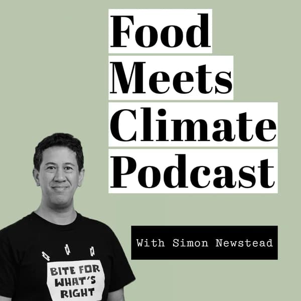 Cover art for Food Meets Climate Podcast with Simon Newstead