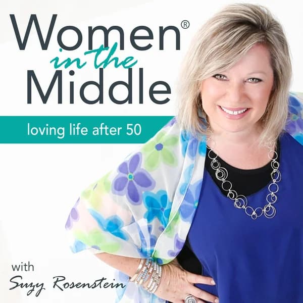 Cover art for Women in the Middle®: Loving Life After 50 - Midlife Coach Podcast