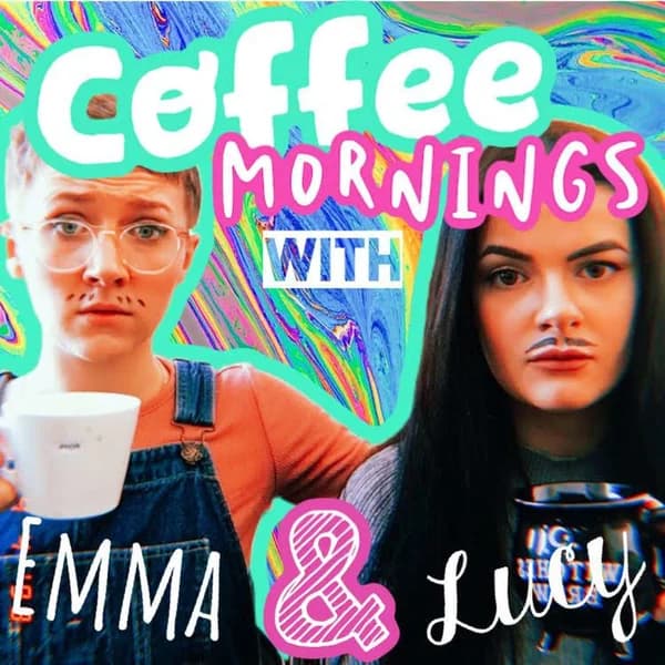 Cover art for Coffee Mornings With Emma & Lucy