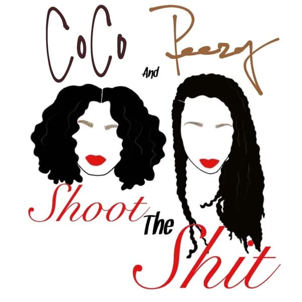 Cover art for Coco and Peezy Shoot the Shit