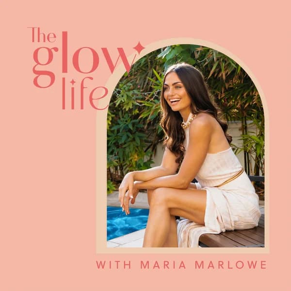 Cover art for The Glow Life with Maria Marlowe