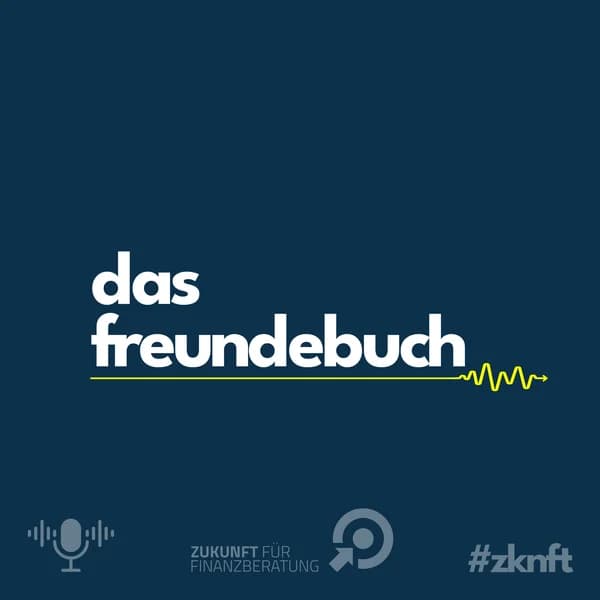 Cover art for Zukunft für Finanzberatung - Das Freundebuch der Versicherung und Finanzbranche