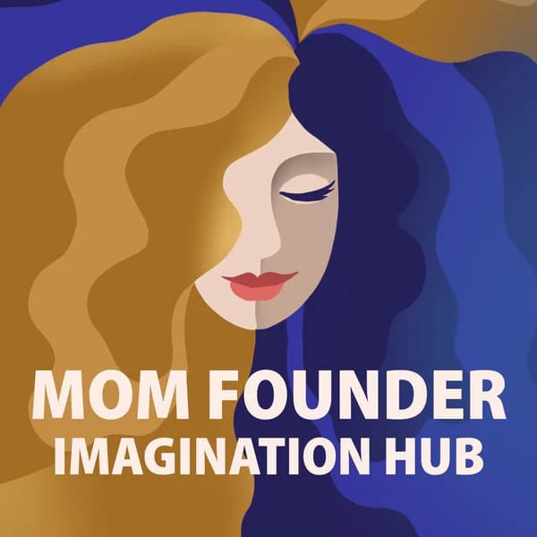 Cover art for Mom Founder Imagination Hub