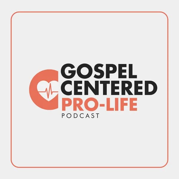 Cover art for Gospel-Centered Pro-Life Podcast