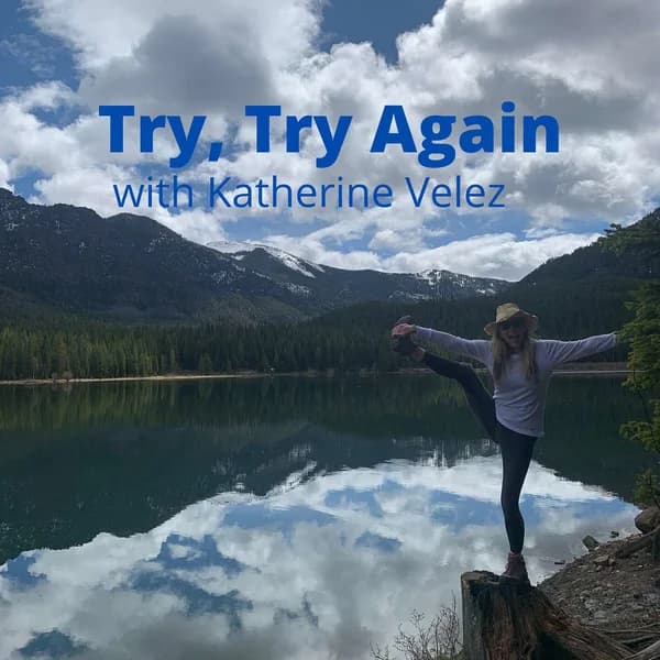 Cover art for Try, Try Again with Katherine Velez