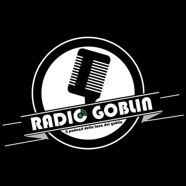 Cover art for Radio Goblin: il Podcast de La Tana dei Goblin