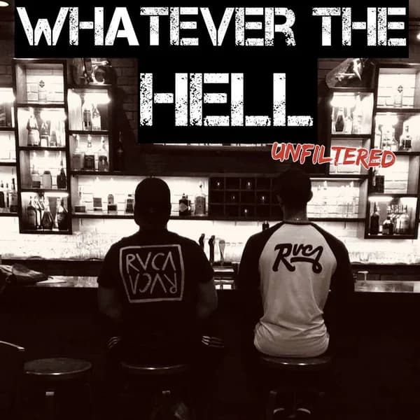 Cover art for Whatever The Hell Podcast