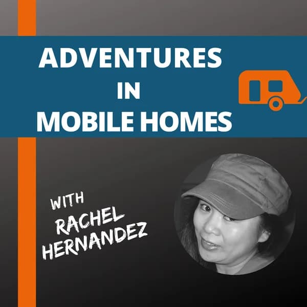 Cover art for Adventures in Mobile Homes with Rachel Hernandez