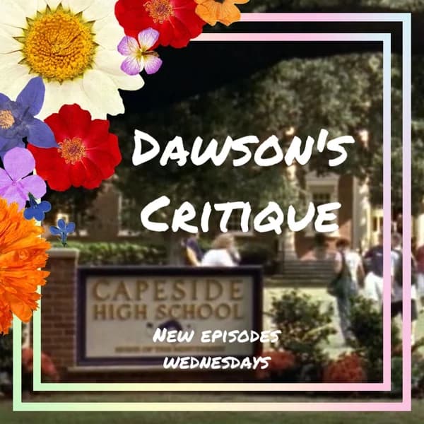 Cover art for Dawson's Critique: A Dawson's Creek Podcast