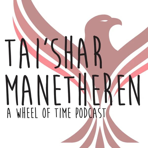 Cover art for Tai'Shar Manetheren: a Wheel of Time Podcast