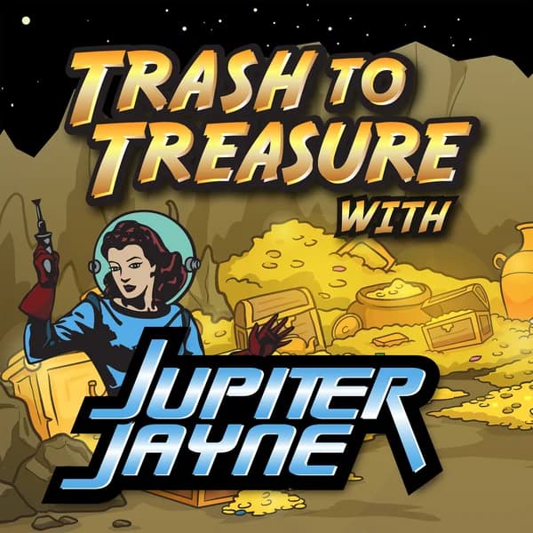 Cover art for Trash to Treasure with Jupiter Jayne