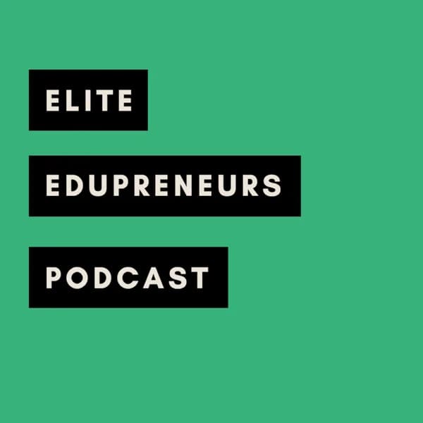 Cover art for Elite Edupreneurs: Empowering Educators to Become Entrepreneurs