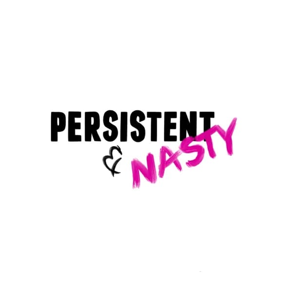 Cover art for Persistent and Nasty