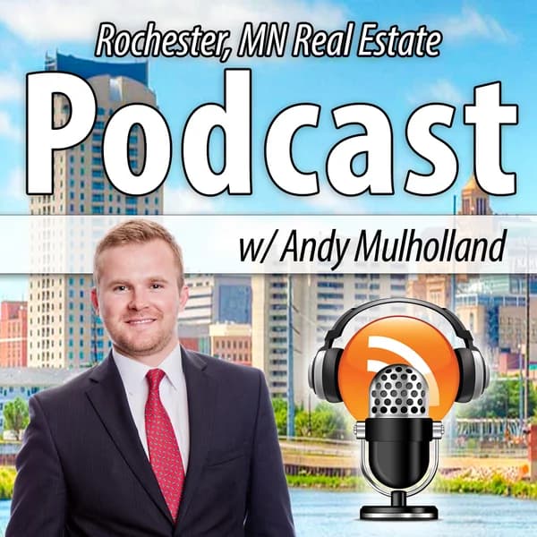 Cover art for Rochester Minnesota Real Estate Podcast with Andy Mulholland