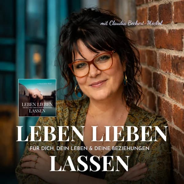 Cover art for Leben Lieben Lassen - Psychologie für Dich, Dein Leben & Deine Beziehungen