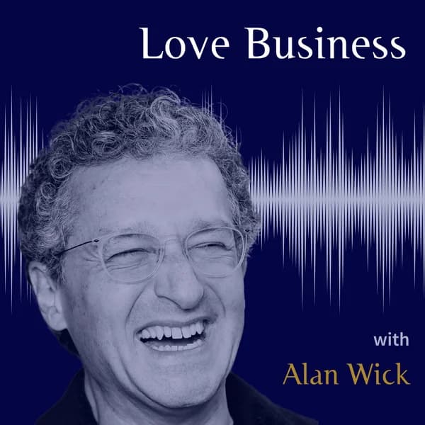 Cover art for Love Business with Alan Wick
