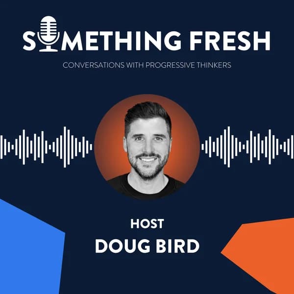 Cover art for SOMETHING FRESH hosted by Doug Bird