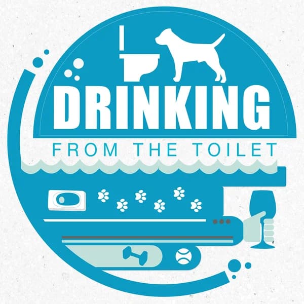 Cover art for Drinking From the Toilet: Real dogs, Real training