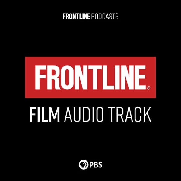 Cover art for FRONTLINE: Film Audio Track | PBS
