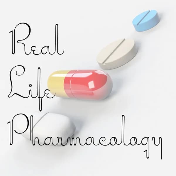Cover art for Real Life Pharmacology - Pharmacology Education for Health Care Professionals