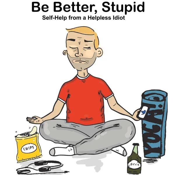 Cover art for Be Better, Stupid
