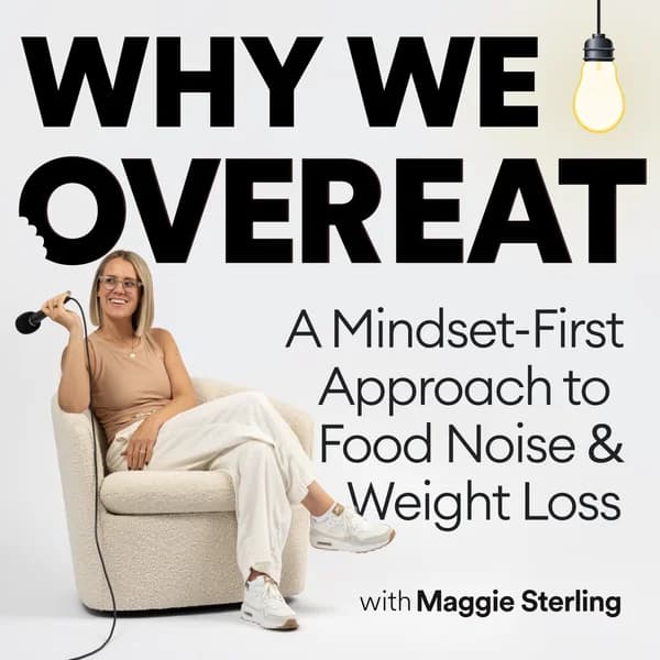 Cover art for Why We Overeat with Maggie Sterling