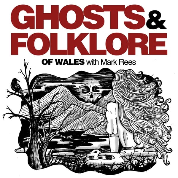 Cover art for Ghosts and Folklore of Wales with Mark Rees